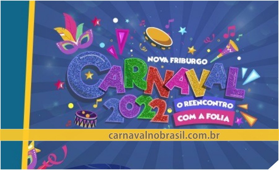 Nova Friburgo Carnaval 2022 : desfile das escolas de samba e programação do “Reencontro com a folia”, entre 13 a 16 de maio, no aniversário da cidade