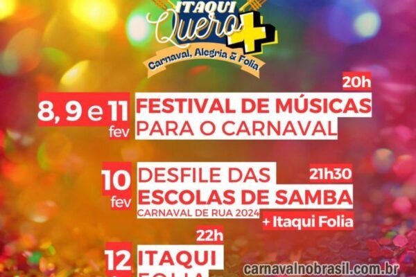 Itaqui Carnaval 2024 : desfile das Escolas de Samba, Festival de Músicas e baile