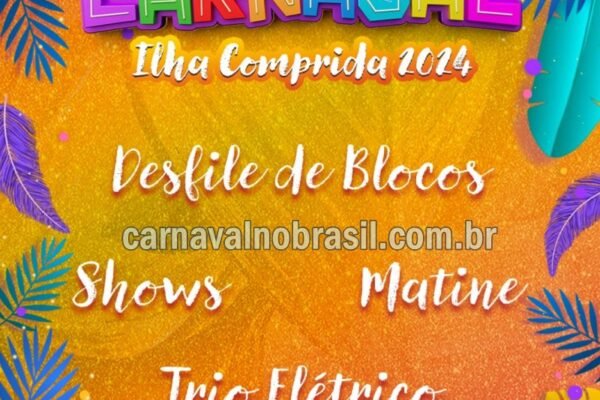 Ilha Comprida Carnaval 2024 no litoral paulista