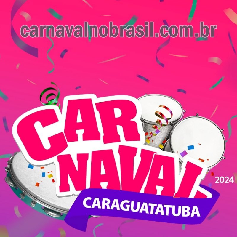 Caraguatatuba Carnaval 2024 no litoral paulista - Caraguatatuba Carnaval de Antigamente
