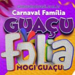 Carnaval 2025 de Mogi Guaçu : programação Guaçu Folia 2025 - Carnaval Família - Carnaval no Brasil