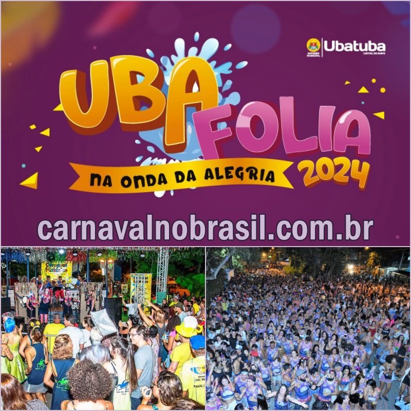 Ubatuba Carnaval 2024 no Litoral Paulista - UbaFolia 2024 -Ubatuba Carnaval no Brasil