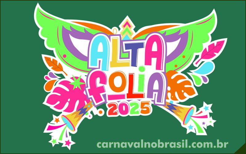 AltaFolia 2025 - Carnaval de Altamira no Pará - Sortimento Carnaval no Brasil