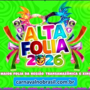 Altafolia 2026 : programação do Carnaval de Altamira no Pará - Carnaval no Brasil - carnavalnobrasil.com.br