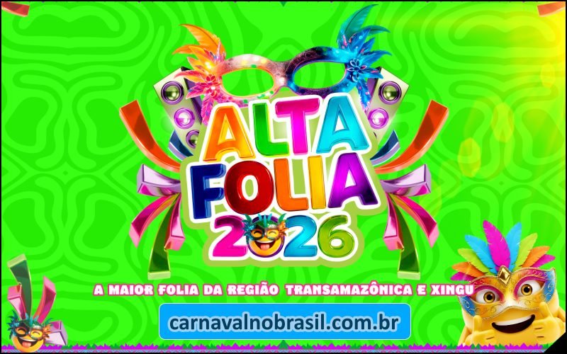 Altafolia 2026 : programação do Carnaval de Altamira no Pará traz forró, axé e tecnomelody em quatro dias de festa