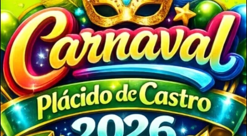 Programação do Carnaval 2026 de Plácido de Castro no Acre : shows na Praça da Juventude