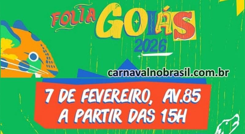Projeto Folia Goiás 2026 - Carnaval em Goiânia e em Goiás - carnavalnobrasil.com.br